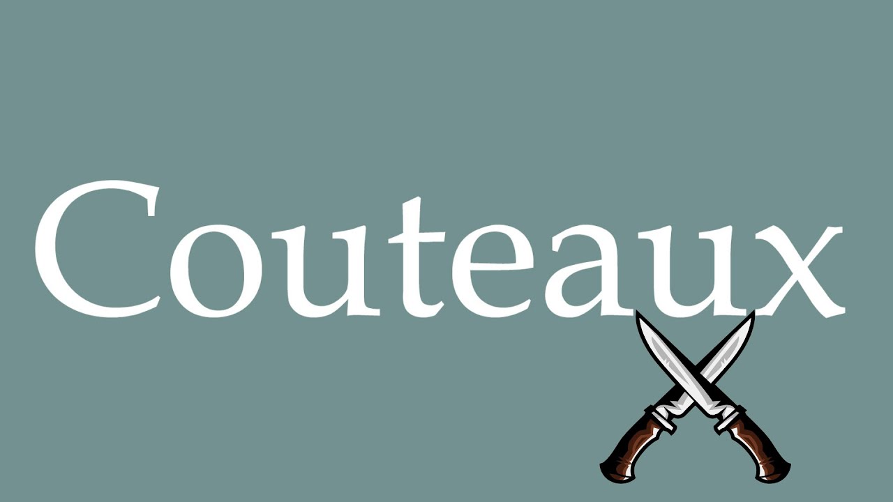 How to Pronounce ''Couteaux'' (Knives) Correctly in French YouTube