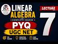 UGC NET Mathematics Previous Year Question | Linear Algebra | PYQ Solution | Lecture 7
