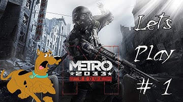 Lets Play Metro 2033: Redux Part. 1 [P.C] | What the Hell is this ?!