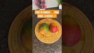 Delicioso puré de mango 🥭 para tu bebé +6 meses #recetasbebe #short #blw #recetasfaciles #viral
