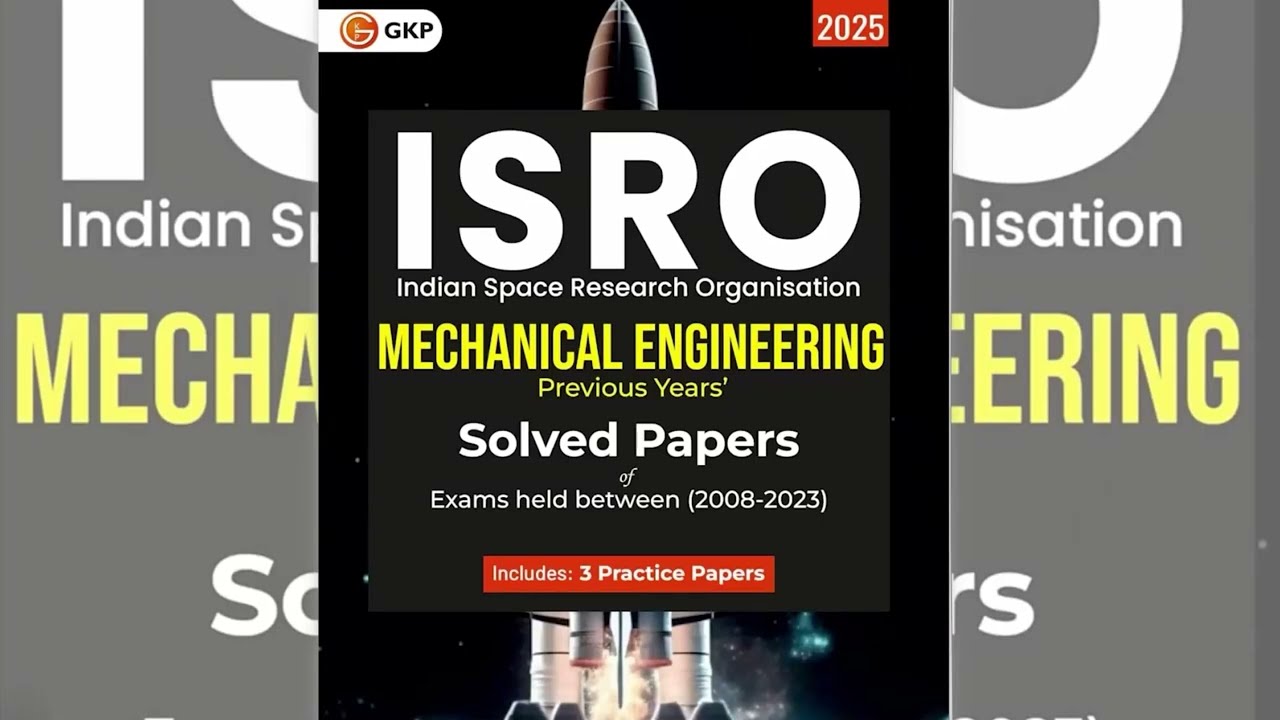 ISRO 2025: Mechanical Engineering – Previous Years’ Solved Papers | GKP