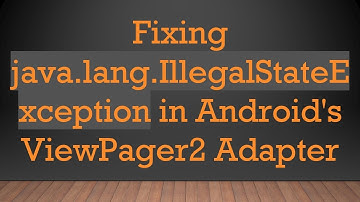 Fixing java.lang.IllegalStateException in Android