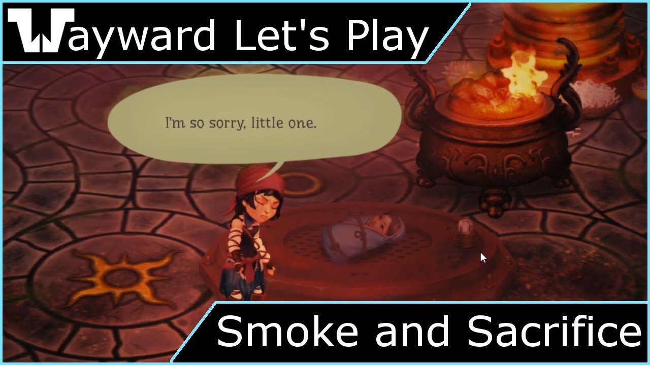 Wayward Let's Play - Smoke and Sacrifice