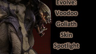 Evolve: Voodoo Goliath Skin Spotlight