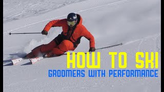 How to Ski Groomers  with Performance