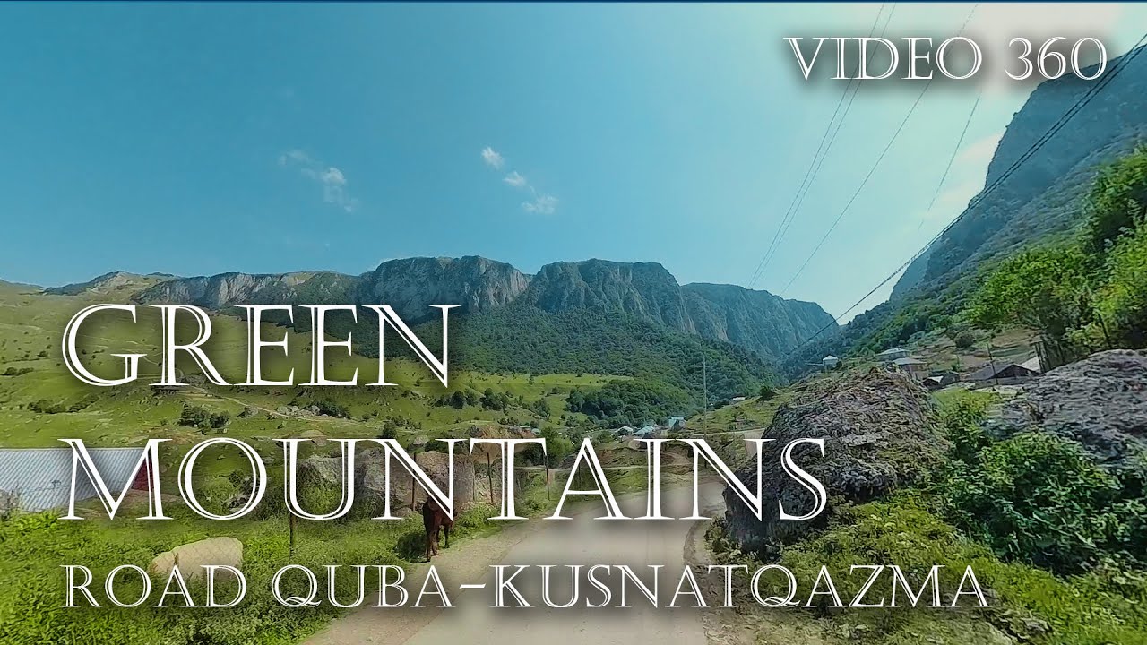 360° Video: Explore the Enchanting Green Mountains of Azerbaijan/360°Видео: Зелёные Горы Азербайджан