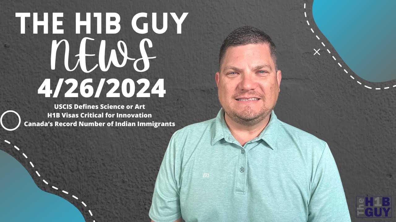 THE H1B GUY NEWS (4/26/2025) USCIS Defines Science or Art, H1B Visas