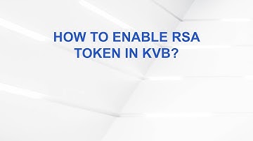 How to enable RSA token in KVB?