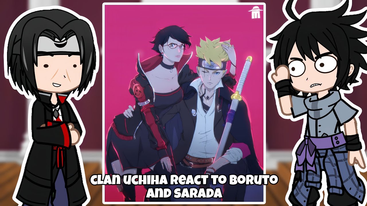 klan uchiha react to boruto and sarada //gacha react