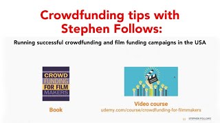 Crowdfunding Tips With Stephen Follows: Running Successful Crowdfunding & Film Funding Campaigns