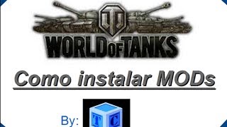 World Of Tanks Español: Como instalar mods (by CUBTC)
