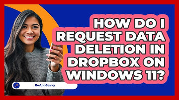 How do I request data deletion in Dropbox on Windows 11? - Be App Savvy