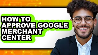 How to Approve Google Merchant Center (easy Method)