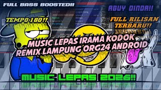 TEMPO 180!! || FULL RILISAN TERBARU!! || MUSIC LEPAS IRAMA KODOK REMIX LAMPUNG ORG24 ANDROID🤤🎹❗❗
