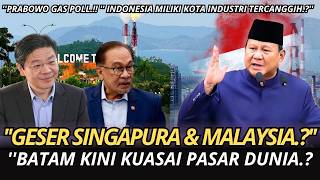 SINGAPURA & MALAYSIA MERADANG! Batam Geser Singapura & Malaysia di Jalur Dagang Dunia.?