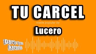 Video thumbnail of "Lucero - Tu Carcel (Versión Karaoke)"