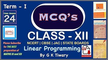 CLASS - XII MATHS TERM - I | MOST IMPORTANT MCQ’s | LINEAR PROGRAMMING | By G K TIWARY | SET - 07