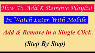 How to Add & Remove Playlist in Watch Later in a Click With Mobile screenshot 3