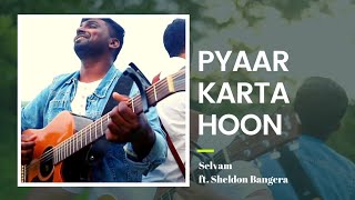 Selvam - Pyaar Karta Hoon (Official Music Video) ft. Sheldon Bangera