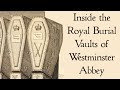 Inside the Royal Burial Vaults in Westminster Abbey