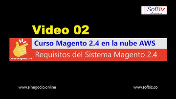 Curso Magento 2.4 en la Nube AWS | Video 2: Requisitos del sistema Magento 2.4