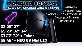 How to Download  Samsung Firmware Samsung Odyssey G3 G5 G7 Faker G9 Neo G9 Mini LED Monitors