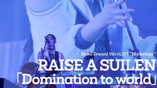 RAISE A SUILEN「Domination to world」from BanG Dream! 9th☆LIVE「Mythology」