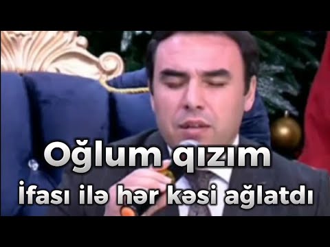 İlkin Ehmedov - Oglum qizim menim size her zaman ehtiyacim var (qelbimin oduyla isitdim sizi)