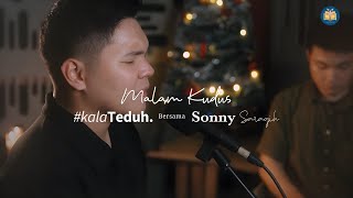 #KalaTeduh Bersama Sonny Saragih - Malam Kudus | Saat Teduh Natal