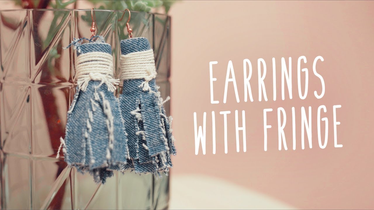 HOW TO MAKE EARRINGS WITH FRINGE | DIY DENIM DREAMS