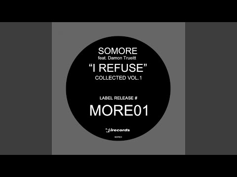 Somore — I Refuse (What You Want) (feat. Damon Trueitt) (RIP Instrumental)