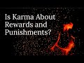 Is Karma About Rewards and Punishments?