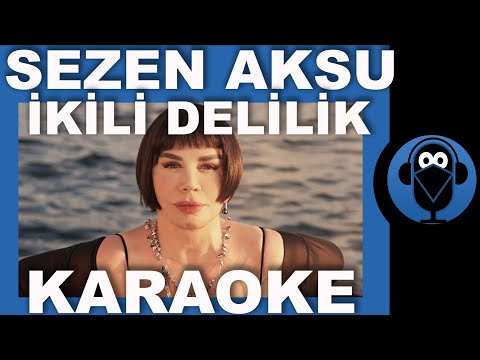 SEZEN AKSU - İKİLİ DELİLİK / ( Karaoke )  / Sözleri / Lyrics / Fon Müziği / COVER