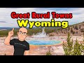 Great Rural Towns in Wyoming to Retire or Buy Real Estate.