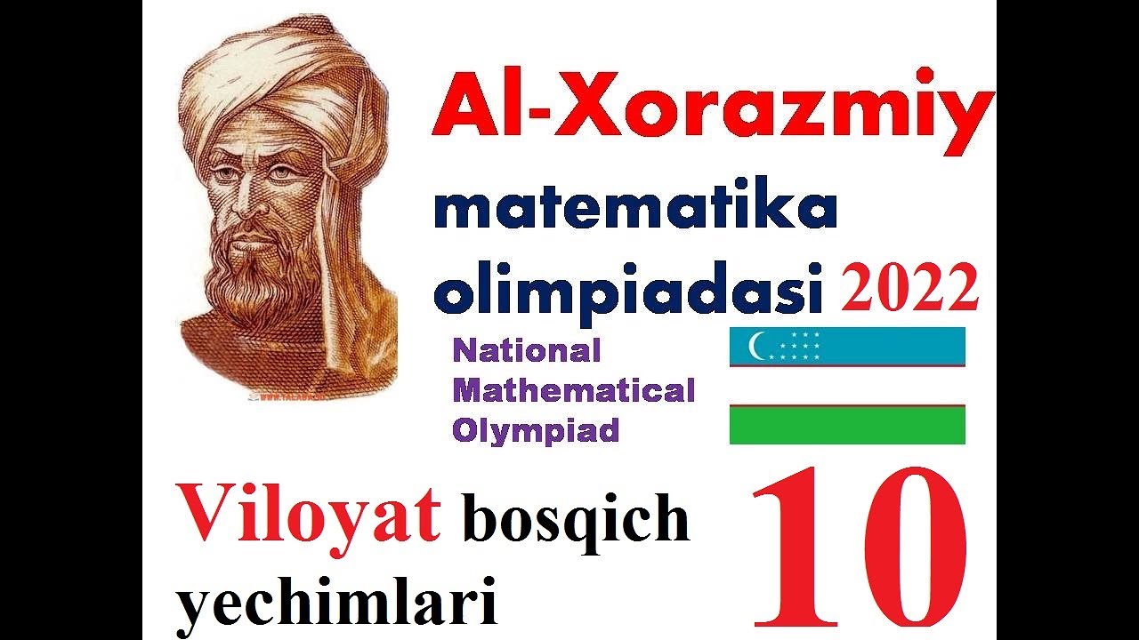 Al-Xorazmiy olimpiadasi masalalari yechimi viloyat bosqichi matematika olimpiada testlari yechimlari