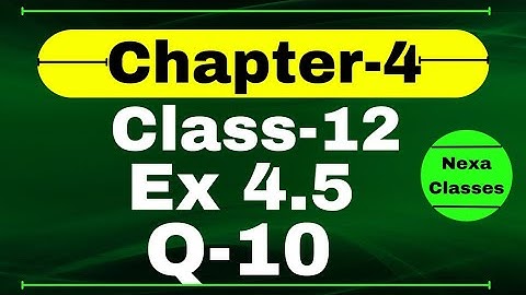 Class 12 Ex 4.5 Q10 Math | Determinants | Q10 Ex 4.5 Class 12 Math | Ex 4.5 Q10 Class 12 Math