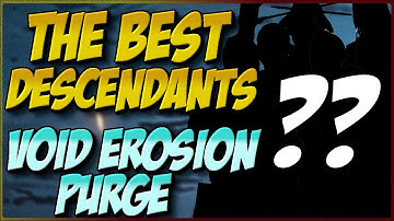 Top Five MUST HAVE Descendants for Void Erosion Purge