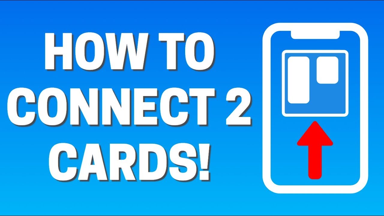 How To Connect 2 Cards In Trello YouTube