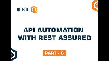 API Automation with Rest Assured | Part 6 | QO- BOX