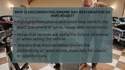 Why Is Documenting Engine Bay Restoration So Important? - Car Collector Enthusiasts