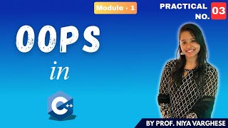 Introduction to OOPS using C++ | Practical 3 by Prof. Niya Varghese