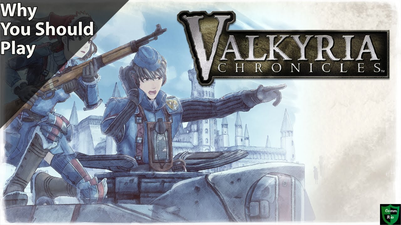 Why You Should Play Valkyria Chronicles