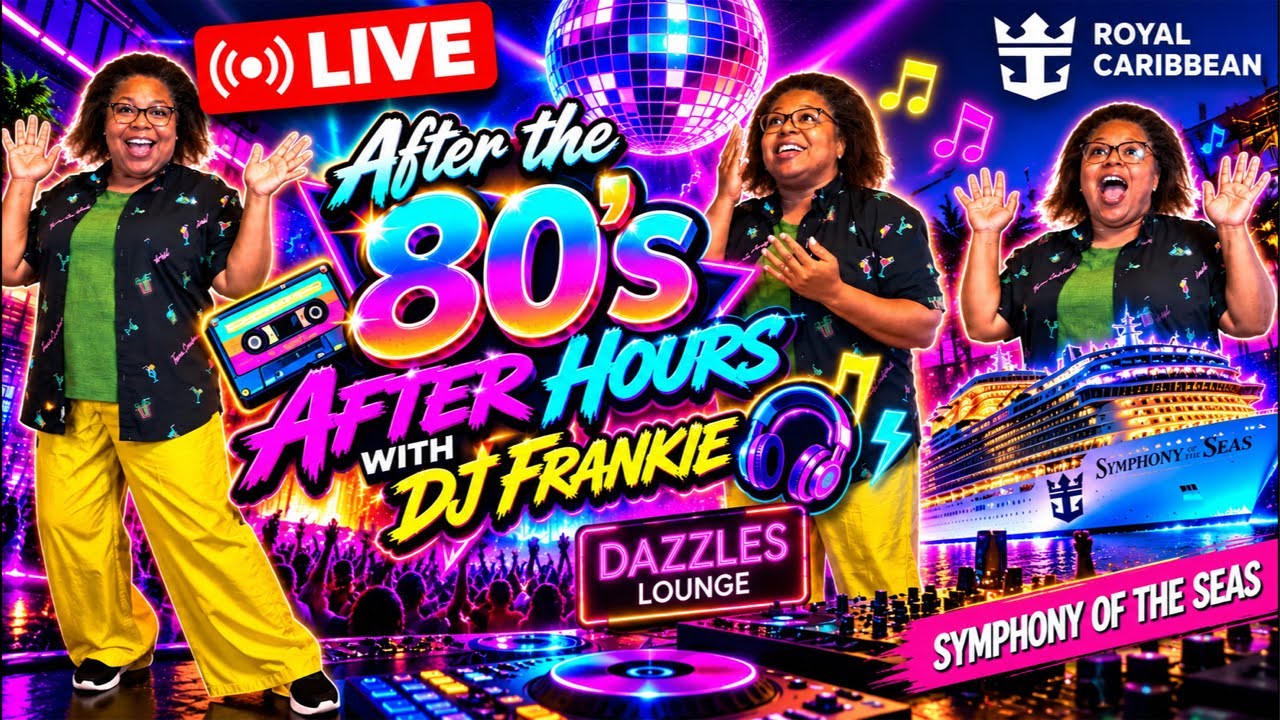 🪩 After the 80’s: After Hours with DJ Frankie 🎧 | Symphony of the Seas LIVE!