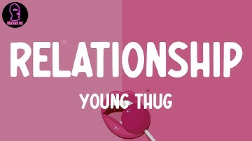 Young Thug - Relationship (feat. Future) (lyrics)