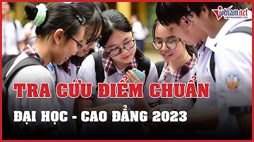 Cách tra cứu điểm chuẩn ĐH - CĐ năm 2023 nhanh nhất trên VietNamNet | Báo VietNamNet
