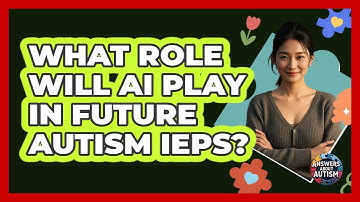 What Role Will AI Play In Future Autism IEPs? - Answers About Autism