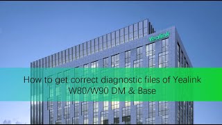 How to Get Correct Diagnostic Files of Yealink W80/W90 DM & Base screenshot 2