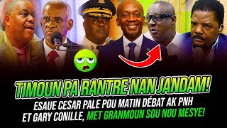 ESAUE CESAR PALE POU MATIN DEBAT AK PNH ET GARY CONILLE, MET GRANMOUN SOU NOU MESYE !!