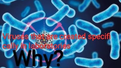 Top 5 Deadly Viruses And Bacteria Created In Labs