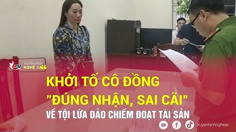 Khởi tố cô đồng "đúng nhận, sai cãi" về tội lừa đảo chiếm đoạt tài sản